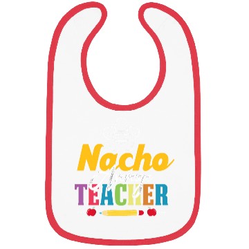 Discover Mexican Teacher Nacho Average Teacher Funny Back Bibs