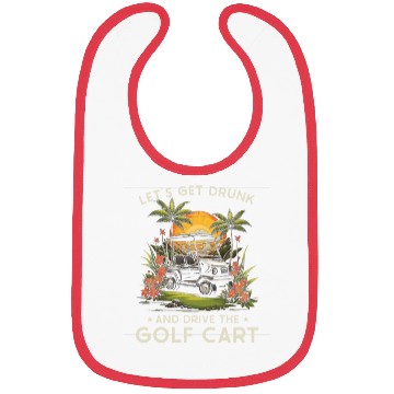 Discover Let's Get Drunk And Drive The Golf Cart Funny Golf Bibs