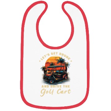 Discover Let's Get Drunk And Drive The Golf Cart Funny Golf Bibs