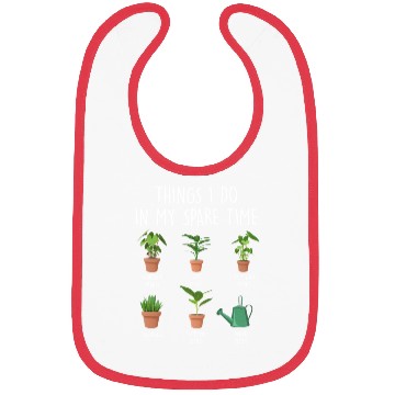 Discover Things I Do In My Spare Time Plants Bibs