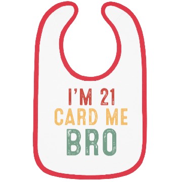 Discover I m 21 Card Me Bro Bibs