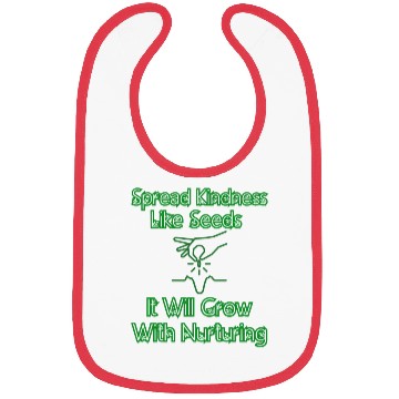 Discover Spread Kindness Like Seeds It Will Grow.... Bibs