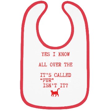 Discover I got fur all over the house nostalgia cool Bibs