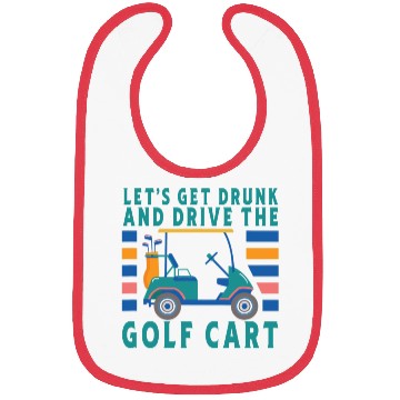 Discover Let's Get Drunk And Drive The Golf Cart Funny Golf Bibs