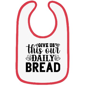 Discover Give Us This Day Our Daily Bread Matthew 611 Bibs