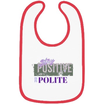Discover Stay Positive Be Polite Bibs