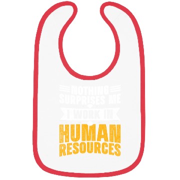 Discover Nothing Surprises Me I Work In Human Resources Bibs