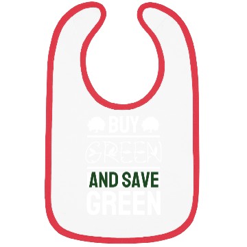 Discover Buy Green And Save Green Bibs