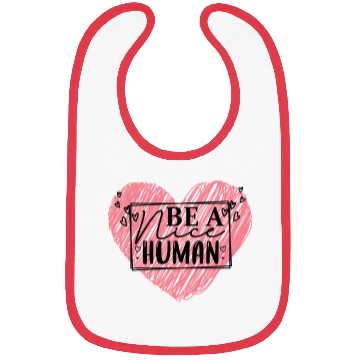Discover Be a Nice Human Red Heart Artwork - Bold Reminder Bibs