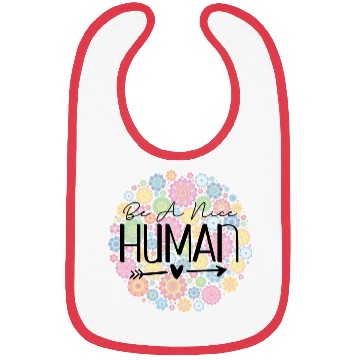 Discover Be A Nice Human: Embrace Peace & Love Bibs