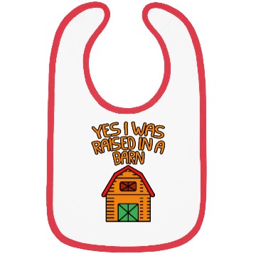 Discover Yes I Was Raised In A Barn 4 Bibs