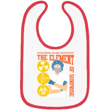 Discover We Like The Element Of Surprise Bibs