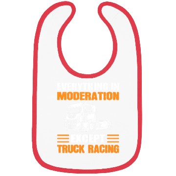 Discover Truck Racer Everything In Moderation Except Truck Bibs