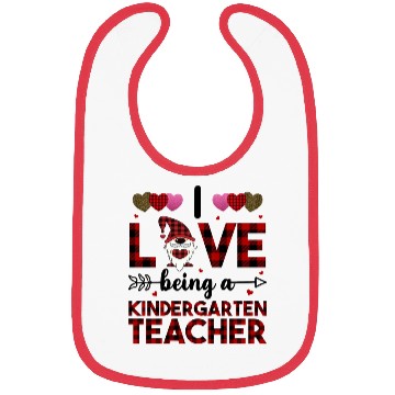 Discover I Love Being A Kindergarten Teacher Bibs