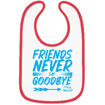 Discover Friends Never Say Goodbye Typography Design Bibs
