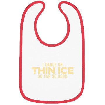 Discover I Dance On Thin Ice So Far So Good Funny Cool Bibs