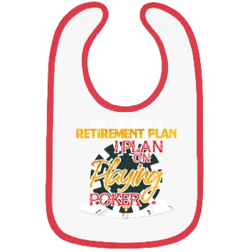 Discover Yes I Do Have A Retirement Plan On Playing Poker C Bibs