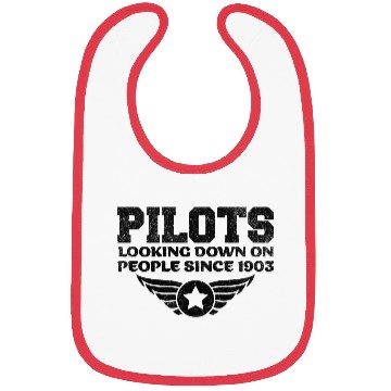 Discover Pilots Looking Down On People Since 1903 Pilot Bibs