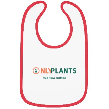 Discover Only Plants For Real Homies Bibs
