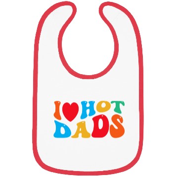 Discover I Love Hot Dads Bibs