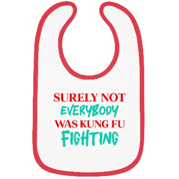 Discover Surely Not Everybody Was Kung Fu Fighting Bibs