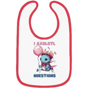 Discover I Axolotl Questions Cute Axolotl Kawaii Bibs
