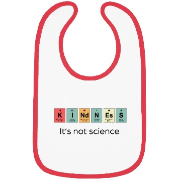 Discover Kindness It s Not Science Bibs