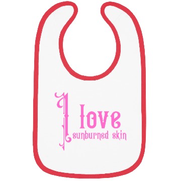 Discover I love sunburned skin Bibs