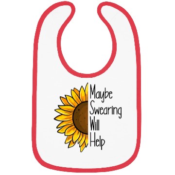 Discover Maybe Swearing Will Help Sunflower Swearing Helps Bibs