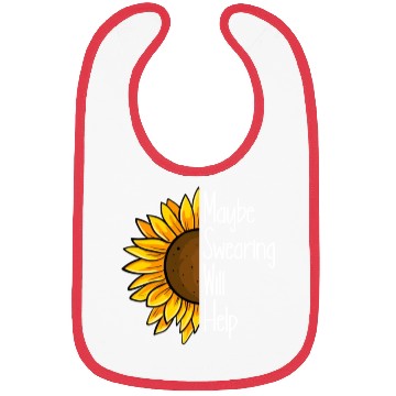 Discover Maybe Swearing Will Help Sunflower Swearing Helps Bibs