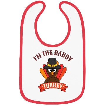 Discover I m The Daddy Turkey Bibs