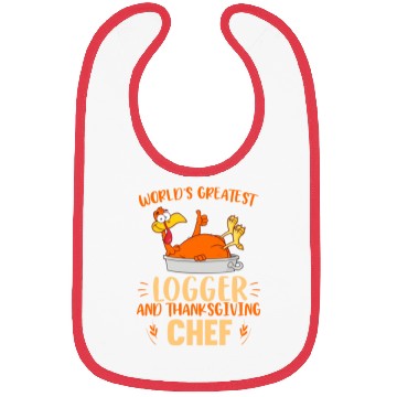 Discover World Greatest Logger And Thanksgiving Bibs