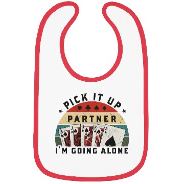 Discover Pick It Up I'm Going Alone, Funny Euchre Player Bibs