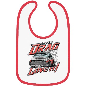 Discover Life's a Drag, and I Love It! - Drag Racing Bibs