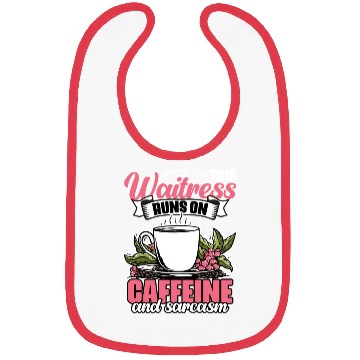 Discover Funny This Waitress Runs On Caffeine And Sarcasm Bibs
