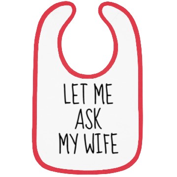 Discover Let Me Ask My Wife Bibs