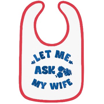 Discover Let me ask my wife Bibs