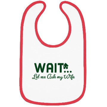 Discover Let Me Ask My Wife Bibs
