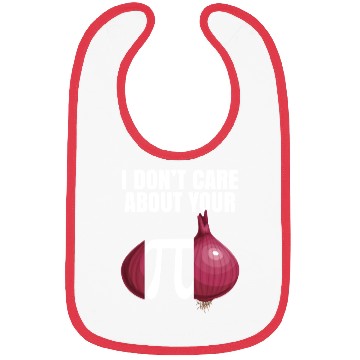 Discover I Don't Care About Your Opinion Onion Pi Math Joke Bibs