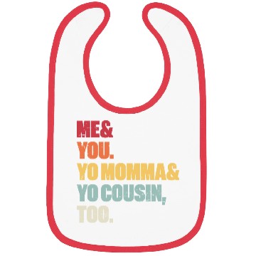 Discover Me You Yo Momma Yo Cousin Too (Sunset) Bibs