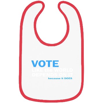 Discover Vote Like The World Depends On It Bibs