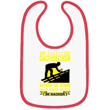 Discover Dachdecker Besser die Sonne als den Chef im Nacken Bibs