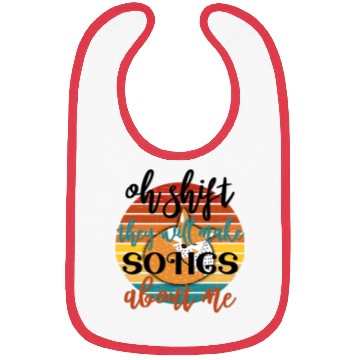 Discover Oh Shift They Will Make Songs About Me Fox Sarcasm Bibs