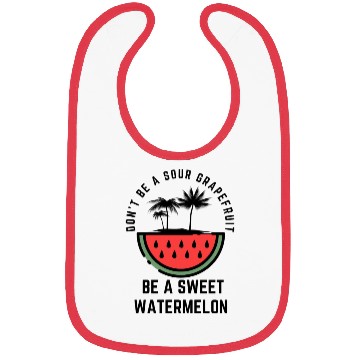 Discover Don t Be A Sour Grapefruit Be A Sweet Watermelon Bibs