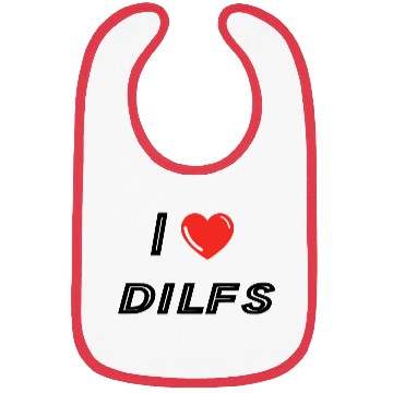 Discover I Love Dilfs Bibs