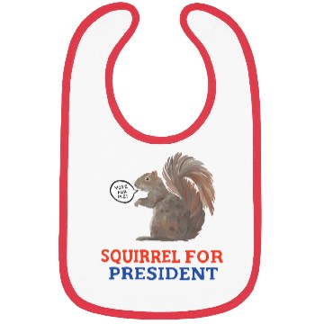 Discover Squirrel For President Bibs