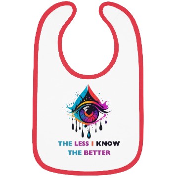 Discover The Less I Know The Better Bibs