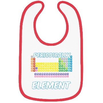 Discover I Wear This Periodically Periodic Table Bibs