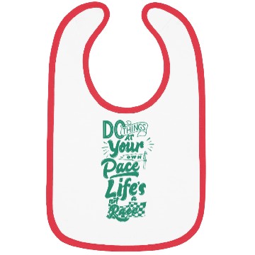 Discover Do Things At Your Own Pace Life's Not A Race Bibs