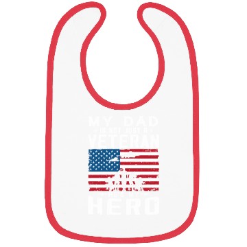 Discover My Dad Is Not Just A Veteran He's My Hero Bibs